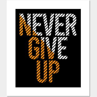 Never Give Up Posters and Art